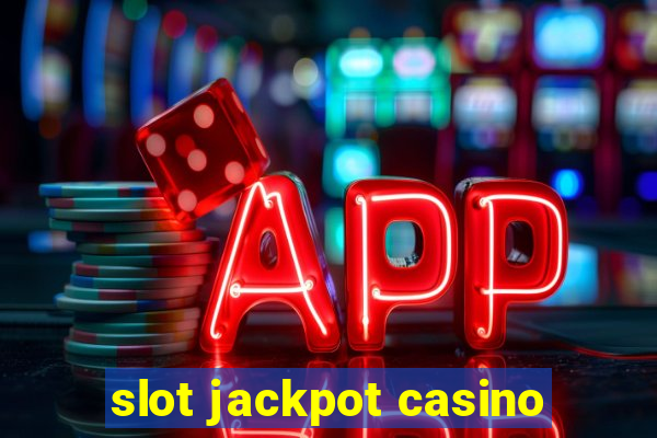 slot jackpot casino