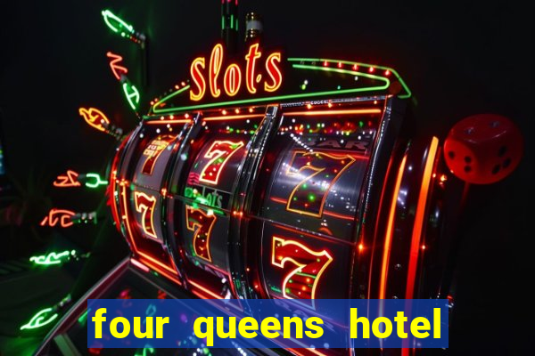 four queens hotel and casino las vegas nv