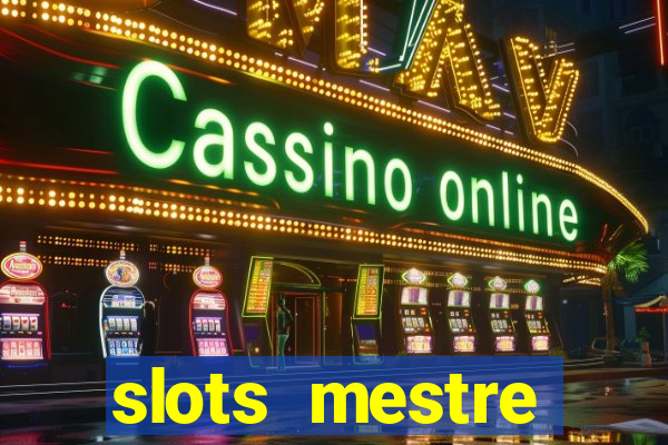 slots mestre dinheiro real