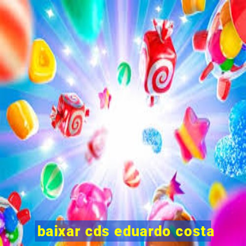 baixar cds eduardo costa