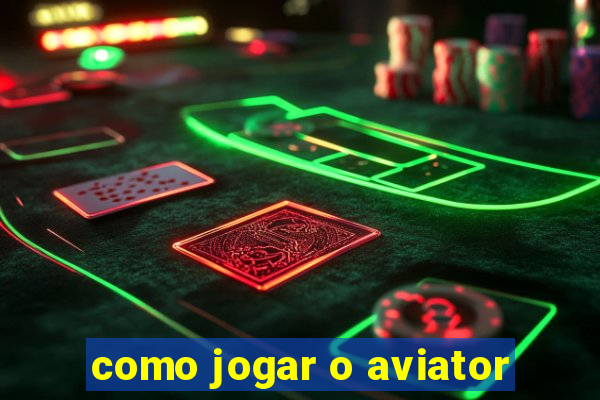 como jogar o aviator