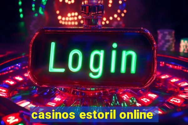 casinos estoril online