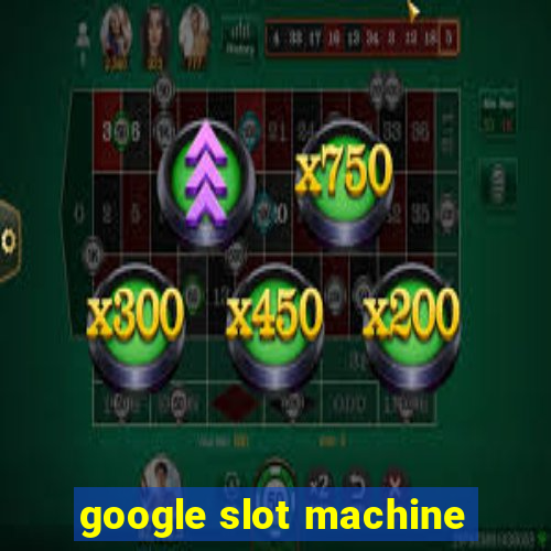 google slot machine