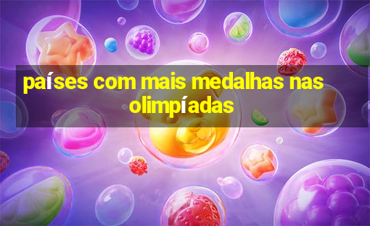 países com mais medalhas nas olimpíadas