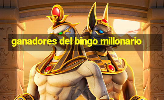 ganadores del bingo millonario