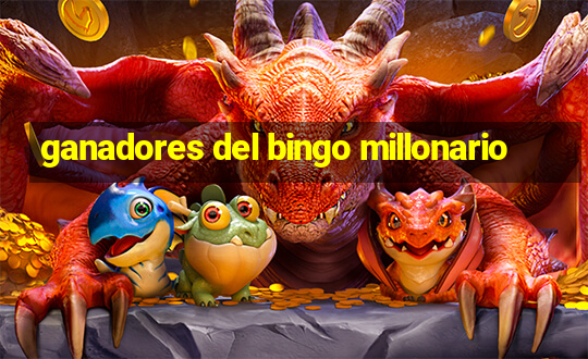 ganadores del bingo millonario