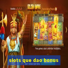 slots que dao bonus