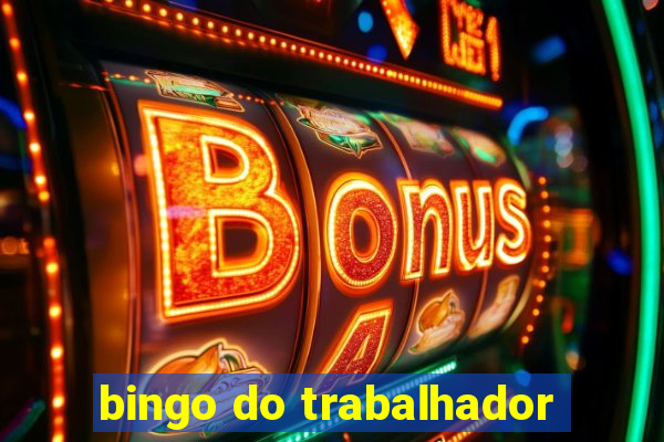 bingo do trabalhador