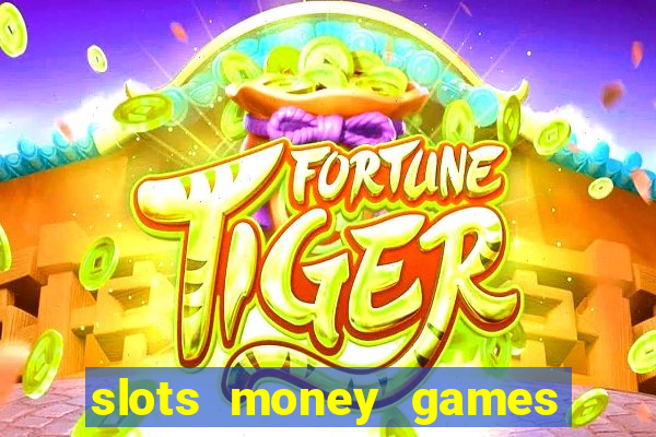 slots money games cash 8ry44