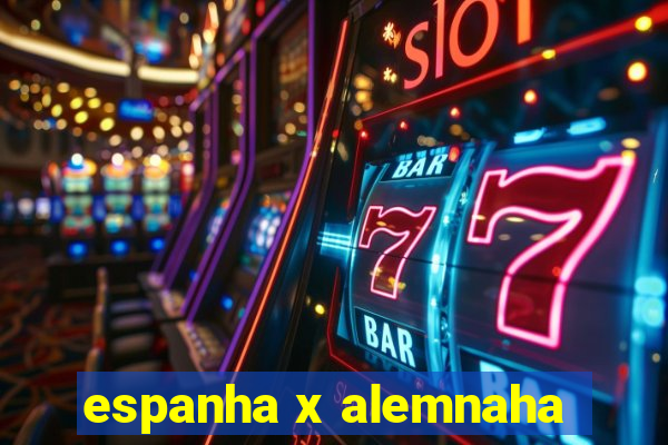 espanha x alemnaha