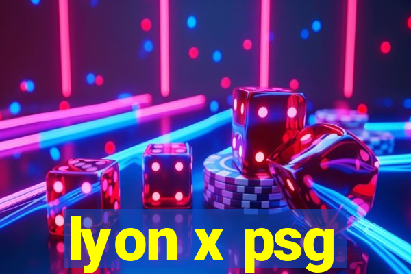 lyon x psg