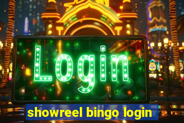 showreel bingo login