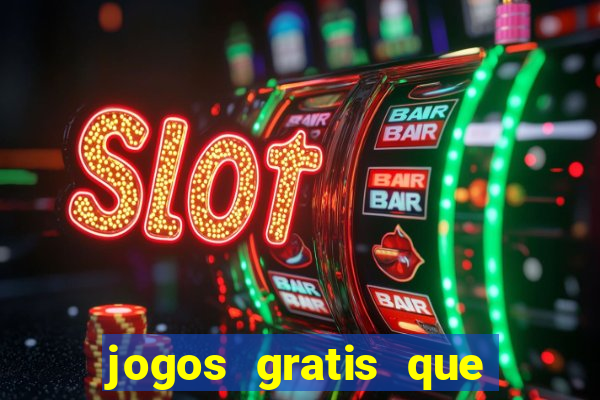 jogos gratis que dao dinheiro