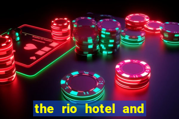 the rio hotel and casino las vegas nevada