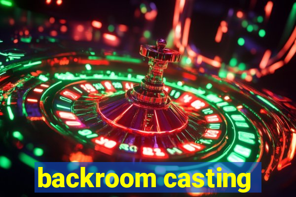 backroom casting