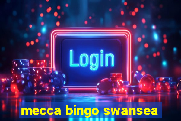 mecca bingo swansea