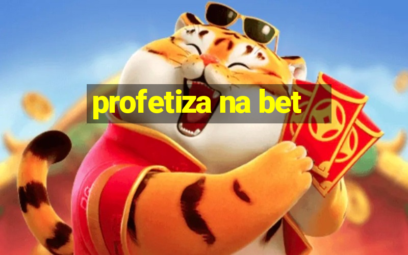 profetiza na bet