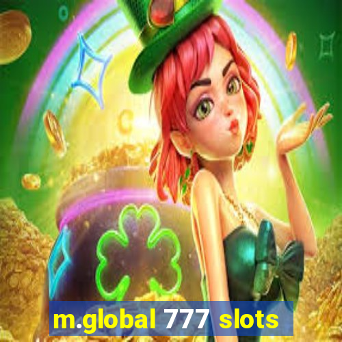 m.global 777 slots