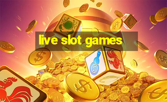 live slot games