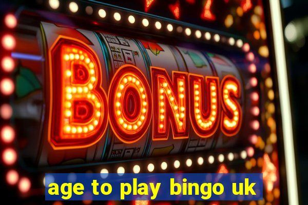 age to play bingo uk