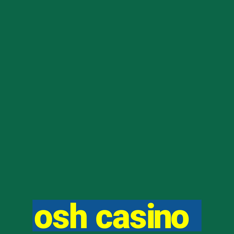 osh casino