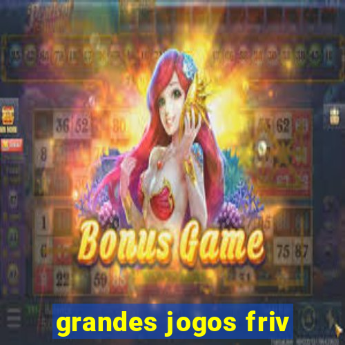 grandes jogos friv