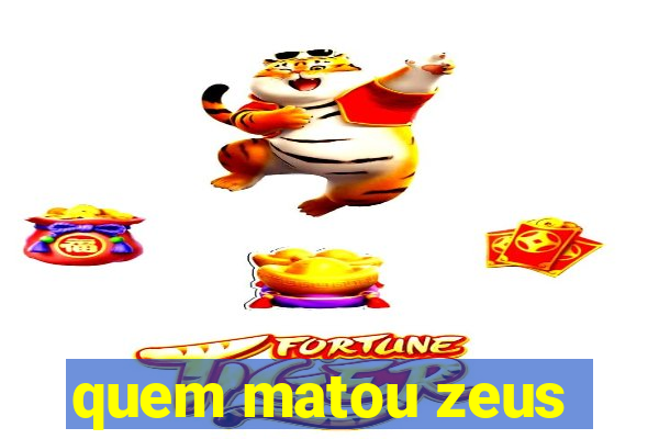 quem matou zeus