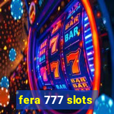 fera 777 slots