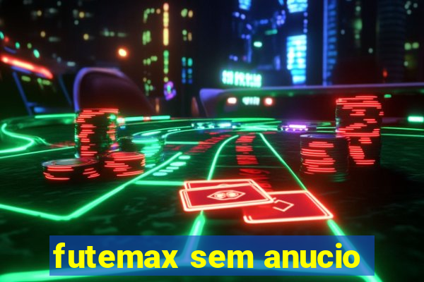 futemax sem anucio