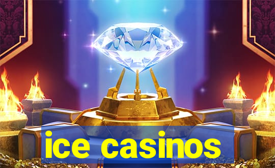 ice casinos