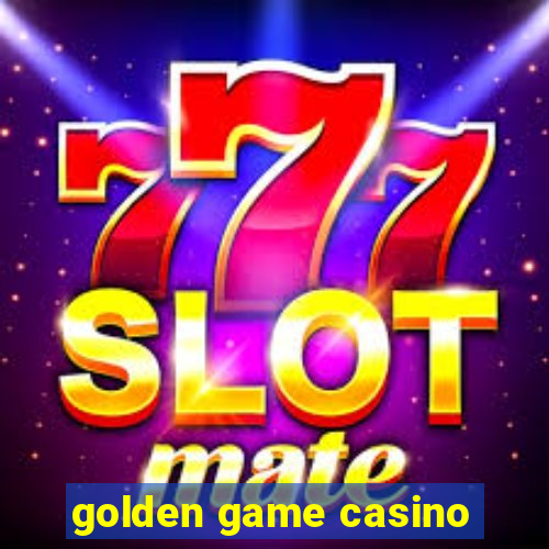 golden game casino