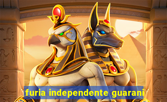 furia independente guarani