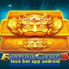 leon bet app android