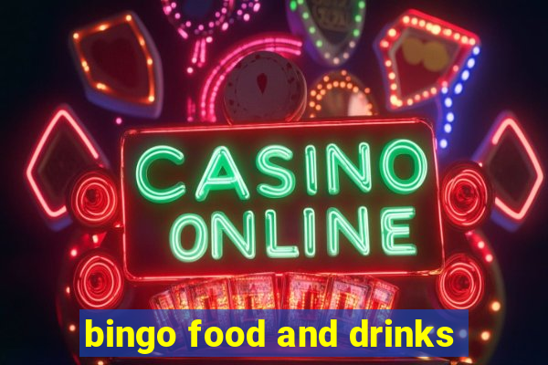 bingo food and drinks