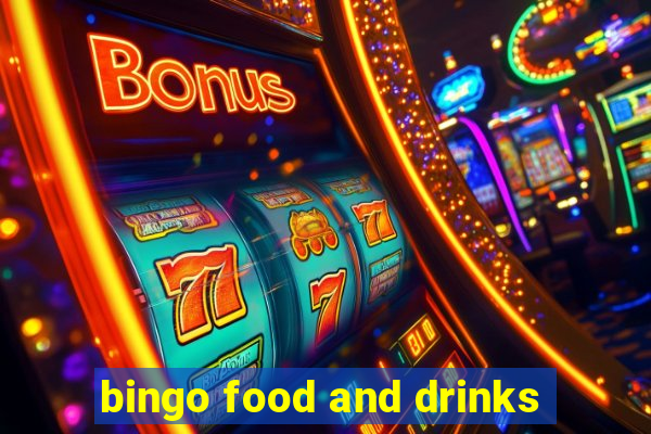 bingo food and drinks