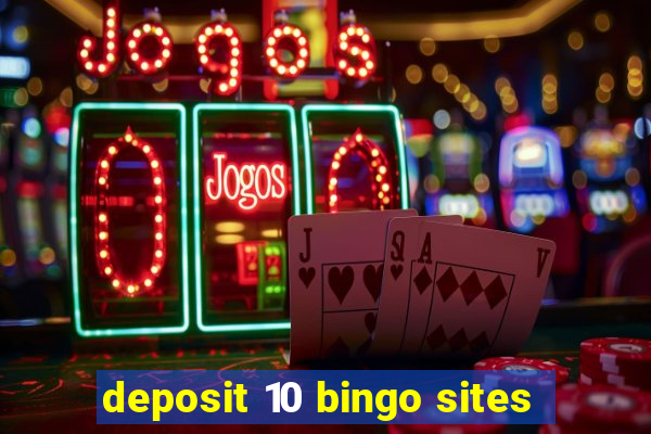 deposit 10 bingo sites