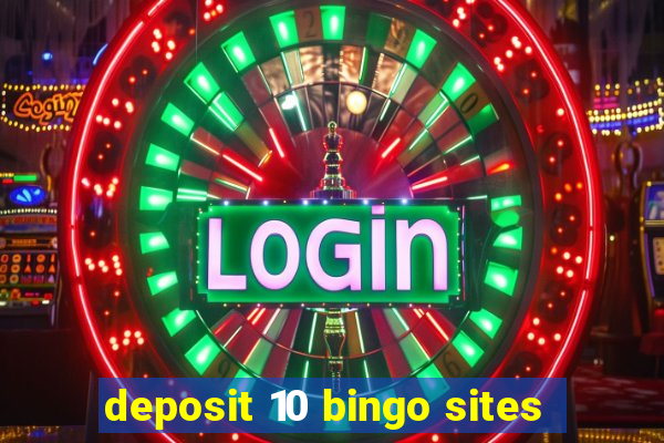 deposit 10 bingo sites