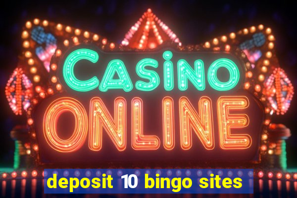 deposit 10 bingo sites