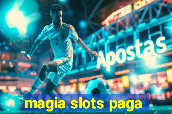 magia slots paga