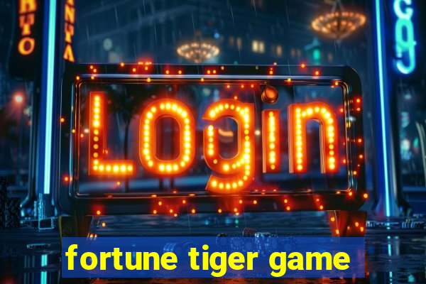 fortune tiger game