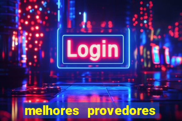 melhores provedores de slots