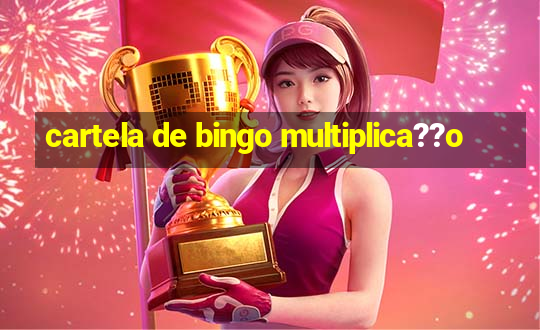 cartela de bingo multiplica??o