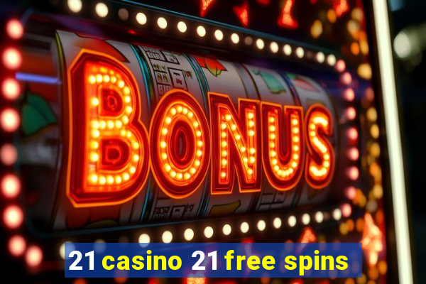 21 casino 21 free spins