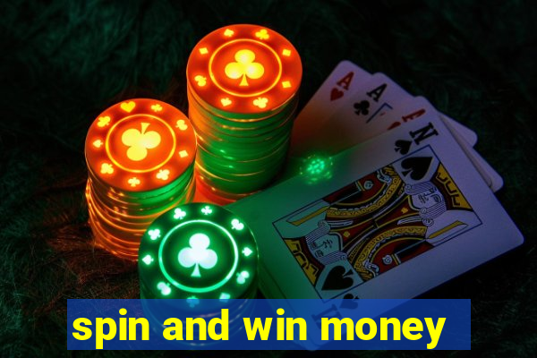 spin and win money