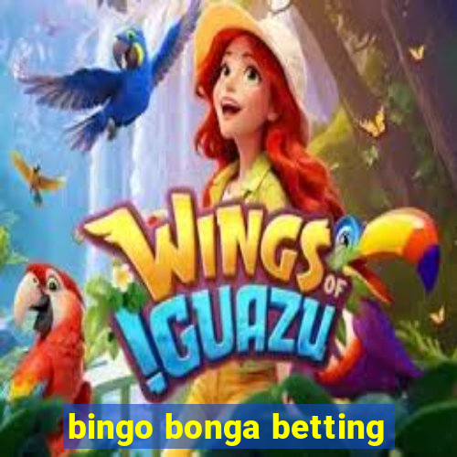 bingo bonga betting