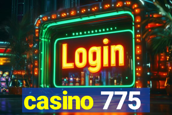 casino 775