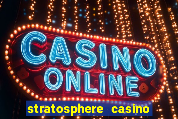 stratosphere casino las vegas