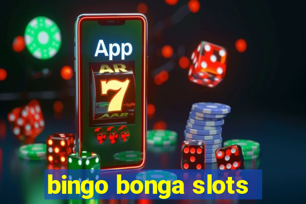 bingo bonga slots