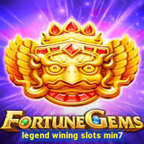 legend wining slots min7