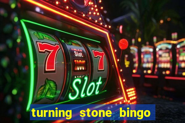 turning stone bingo daily schedule